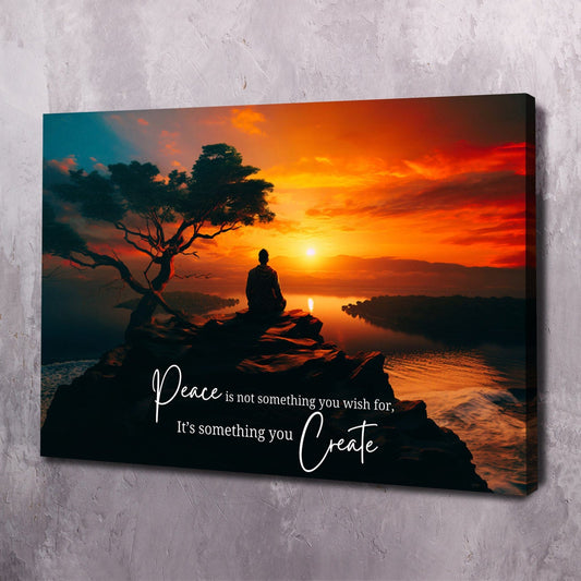 Peace is not something you wish for, it’s something you create. - Thich Nhat Hanh Quote Wall Art | Inspirational Wall Art Motivational Wall Art Quotes Office Art | ImpaktMaker Exclusive Canvas Art Landscape