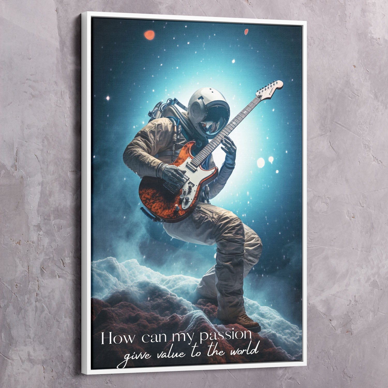 Astronaut Guitar - How Can My Passion Give Value Quote Wall Art | Inspirational Wall Art Motivational Wall Art Quotes Office Art | ImpaktMaker Exclusive Canvas Art Portrait