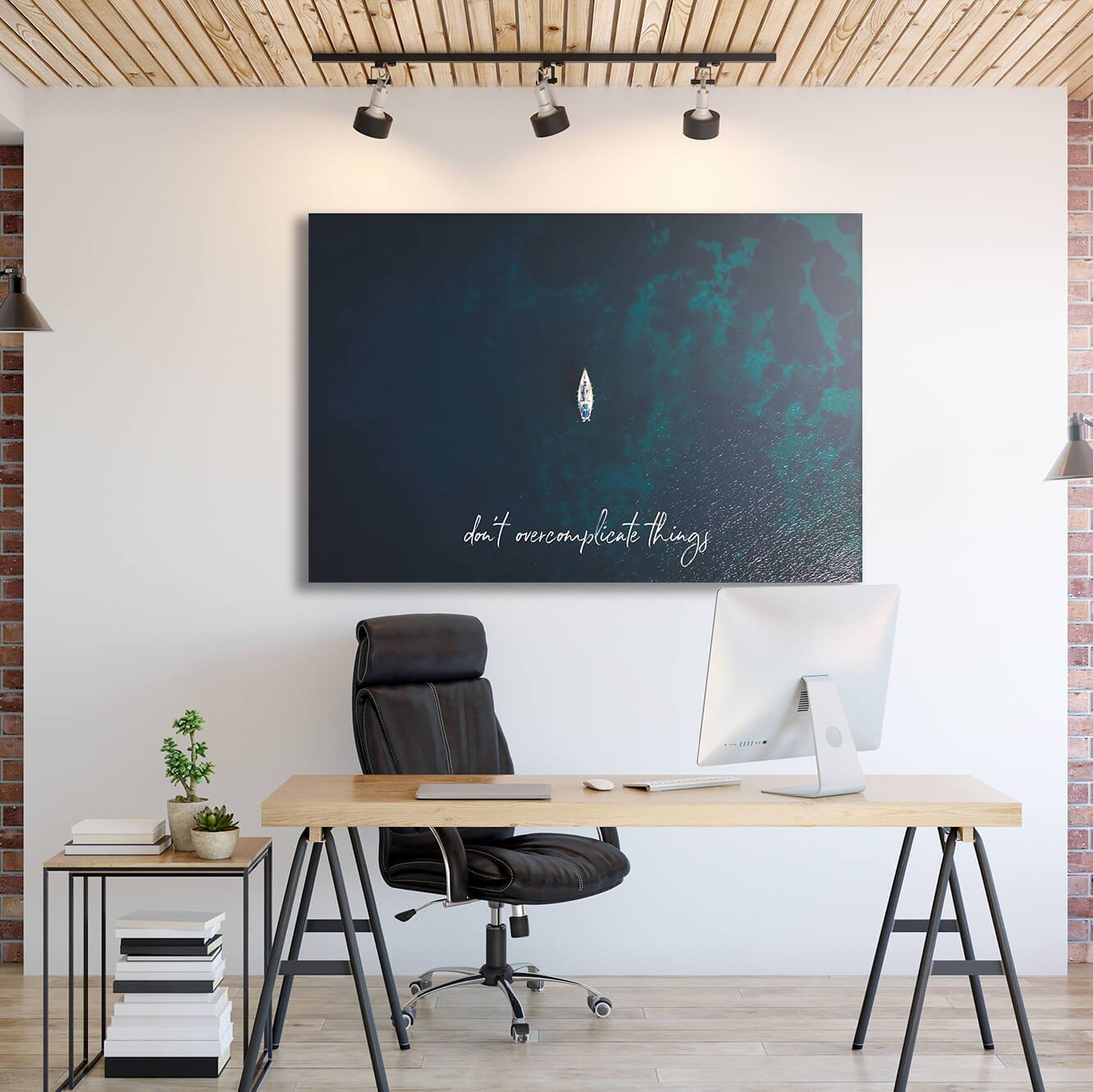 Don't Overcomplicate Things - Boat Wall Art | Inspirational Wall Art Motivational Wall Art Quotes Office Art | ImpaktMaker Exclusive Canvas Art Landscape