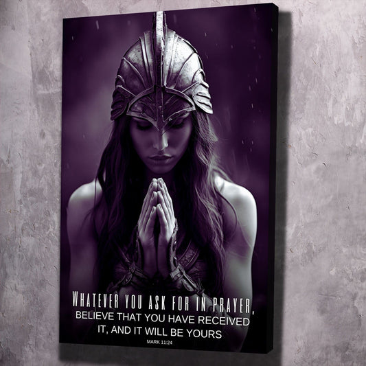 Female Warrior - Whatever you ask for in prayer, believe that you have received it - Mark 11:24 Scripture Wall Art | Inspirational Wall Art Motivational Wall Art Quotes Office Art | ImpaktMaker Exclusive Canvas Art Portrait