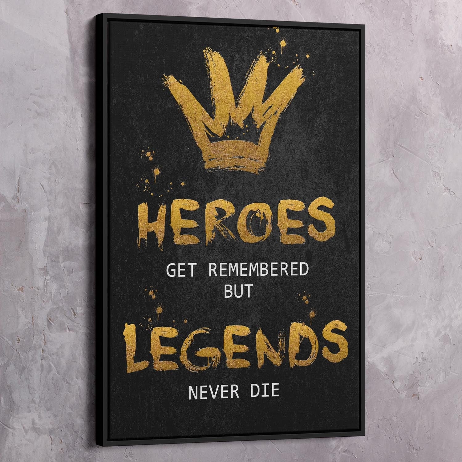 Heroes Get Remembered Wall Art | Inspirational Wall Art Motivational Wall Art Quotes Office Art | ImpaktMaker Exclusive Canvas Art Portrait