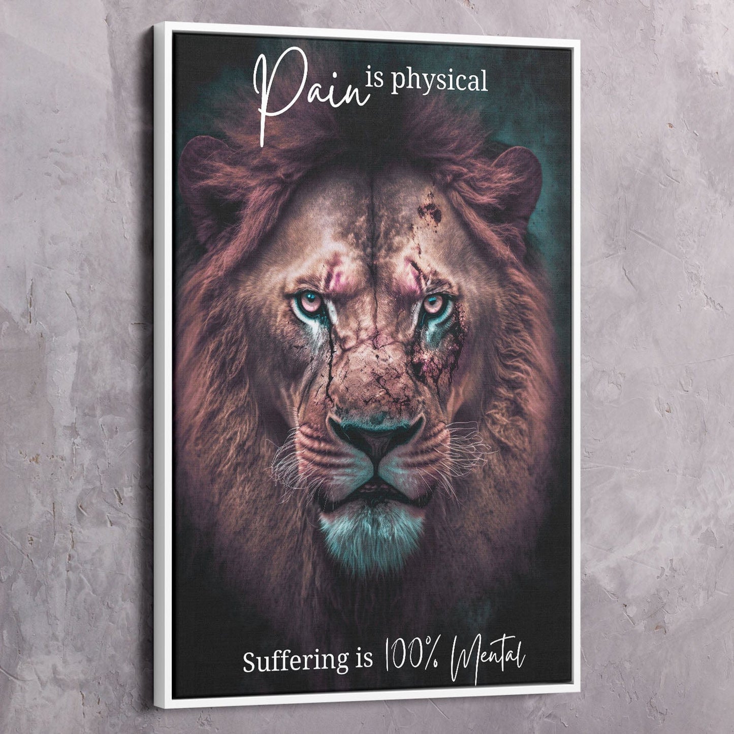 Lion Scars - Pain is physical suffering is 100% mental - Nisargadatta Maharaj Quote Wall Art | Inspirational Wall Art Motivational Wall Art Quotes Office Art | ImpaktMaker Exclusive Canvas Art Portrait
