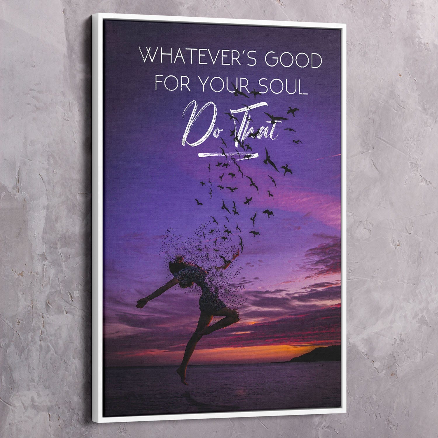 Whatever's Good for Your Soul Wall Art | Inspirational Wall Art Motivational Wall Art Quotes Office Art | ImpaktMaker Exclusive Canvas Art Portrait
